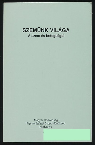 Nagy Zoltánzsolt: Szemünk világa - A szem és betegségei antikvár