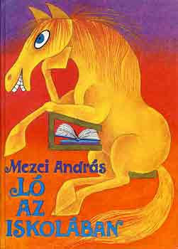 Mezei András: Ló az iskolában antikvár