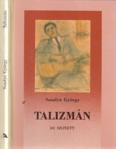 Somlyó György: Talizmán (101 szonett)- dedikált - Dedikált antikvár