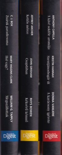Anthony Capella, Kristin Hannah, Donna Vanliere, Jeffrey Archer, John Grisham, Rhys Bowen, C.J. Box, Mary Higgins Clark, William G. Tapply: 3 db Reader's Digest sikerkönyvek: A kávé sokféle aromája, Szentjánosbogár út, A karácsony ígérete, Kettős mérce, Csapdában, Kékvérű kémnő, Zsaruk paradicsoma, Hol vagy, Megszállottak. antikvár