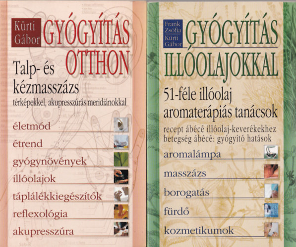 Kürti Gábor, Frank Zsófia - Kürti Gábor: 2 db Természetgyógyászat: Gyógyítás otthon, Gyogyítás illőolajokkal. antikvár