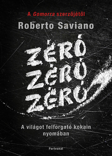 Roberto Saviano: ZéróZéróZéró könyv