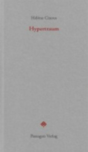 Cixous, Hélène: Hypertraum idegen