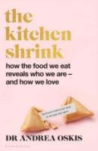 Oskis, Andrea: The Kitchen Shrink: How the food we eat is the key to how we love idegen