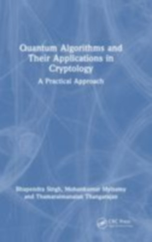 Singh, Bhupendra - Mylsamy, Mohankumar - Thangarajan, Thamaraimanalan: Singh, B: Quantum Algorithms and their Applications in Crypt idegen