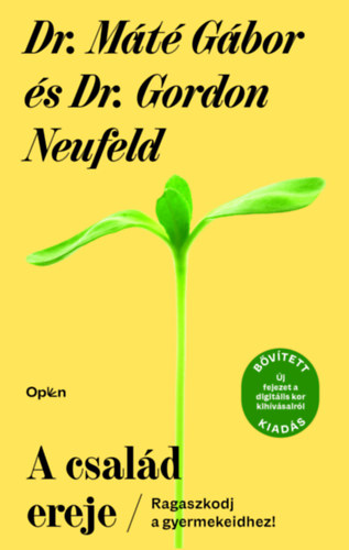 Dr. Máté Gábor - Dr. Gordon Neufeld: A család ereje e-Könyv