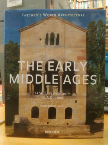 Xavier Barral i Altet: The Early Middle Ages From Late Antiquity to A.D. 1000 antikvár