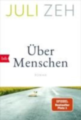 Zeh, Juli: Über Menschen idegen