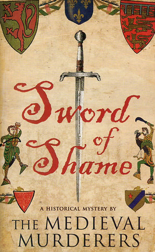 Michael Jecks, Bernard Knight, Ian Morson, Susanna Gregory, Philip Gooden: Sword of Shame antikvár