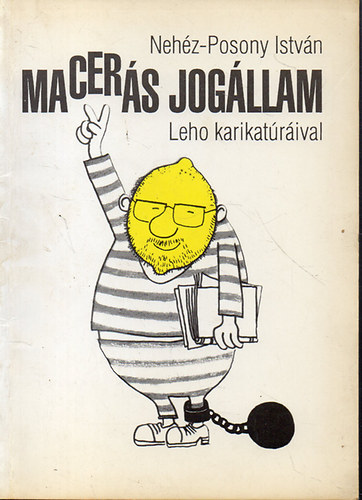 Nehéz-Posony István: Macerás jogállam (Leho karikatúráival) - Dedikált - Dedikált antikvár