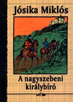 Jósika Miklós: A nagyszebeni királybíró könyv