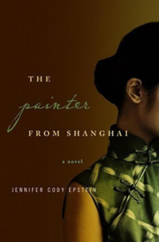 Jennifer Cody Epstein: The Painter from Shanghai by antikvár