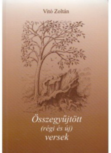 Vitó Zoltán: Összegyűjtött (régi és új) versek  - Aláírt! antikvár