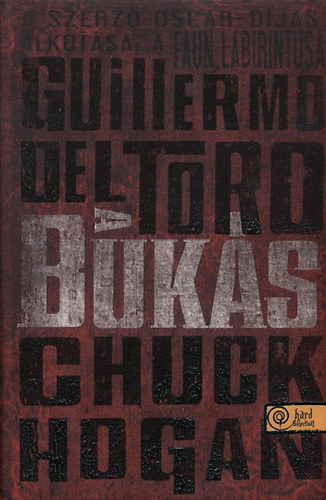Guillermo Del Toro, Chuck Hogan: A bukás - A Kór trilógia 2. antikvár