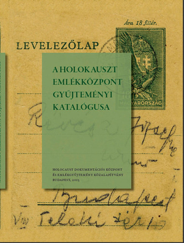 Huhák Heléna, Szécsényi András (szerk.): A ​Holokauszt Emlékközpont gyűjteményi katalógusa antikvár