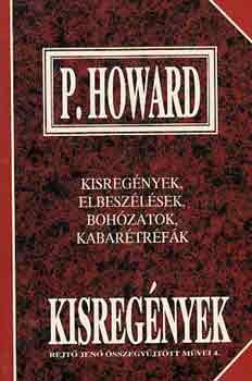 P. Howard (Rejtő Jenő): Kisregények (Rejtő Jenő összegyűjtött művei 4.) antikvár