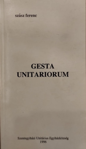 Szász Ferenc: Gesta Unitariorum antikvár