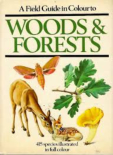 A Field Guide in Colour to Woods and Forests - 415 species illustrated in full colour antikvár