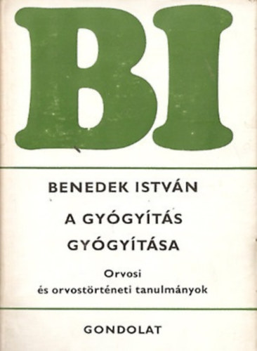 Benedek István: A gyógyítás gyógyítása antikvár