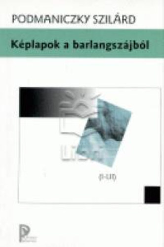 Podmaniczky Szilárd: Képlapok a barlangszájból antikvár