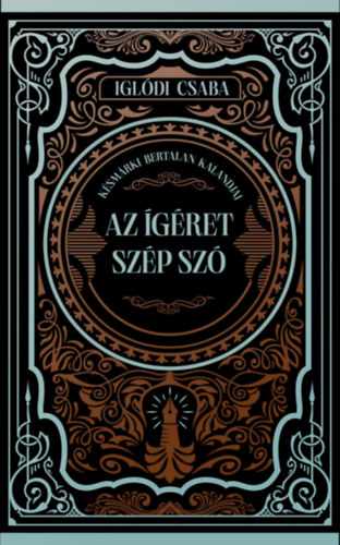 Iglódi Csaba: Az ígéret szép szó e-Könyv