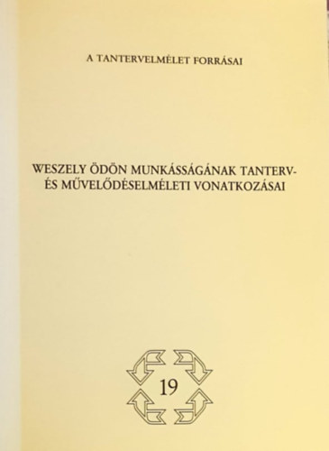 Németh András (szerk.), Weszely Ödön: Weszely Ödön munkásságának tanterv- és művelődéselméleti vonatkozásai antikvár