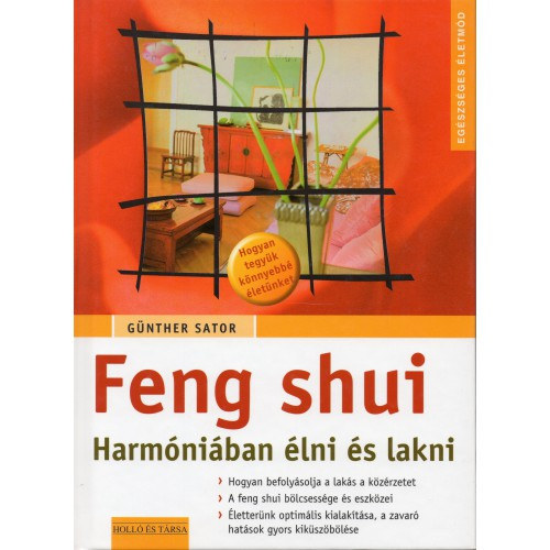 Günther Sator: Feng Shui: harmóniában élni és lakni (Egészséges életmód) könyv