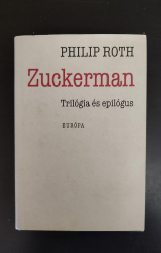 Philip Roth, Gy. Horváth László (szerk.), Balabán Péter (ford.), Nemes Anna (ford.): Zuckerman Zuckerman trilógia 1-3. (A szellem árnyékában / A megszabadított Zuckerman / Anatómialecke + Epilógus: A prágai orgia) antikvár