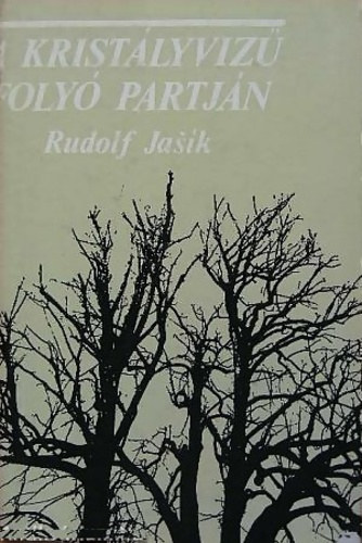 Rudolf Jasik: A kristályvizű folyó partján antikvár