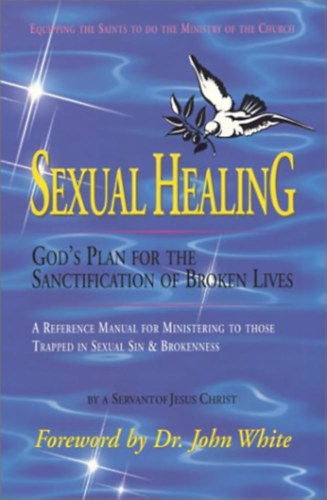 Sexual Healing: God's Plan for the Sanctification of Broken Lives antikvár