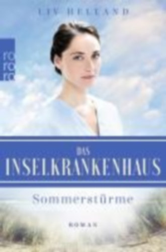 Helland, Liv: Das Inselkrankenhaus: Sommerstürme idegen