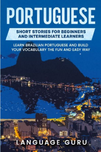 Guru, Language: Portuguese Short Stories for Beginners and Intermediate Learners idegen