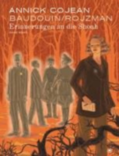 Baudouin, Tamia - Rojzman, Théa - Cojean, Annick: Erinnerungen an die Shoah idegen