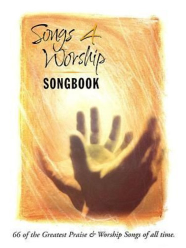 Songs 4 Worship Songbook: 66 of the Greatest Praise & Worship Songs of All Time idegen