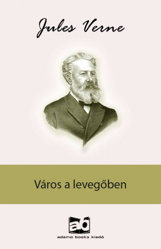 Város a levegőben – Verne Gyula