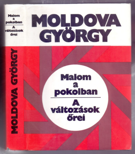 Moldova György: Malom a pokolban - A változások őrei (Negyedik kiadás) antikvár