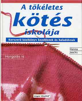Jaacks Hanna: A tökéletes kötés iskolája antikvár