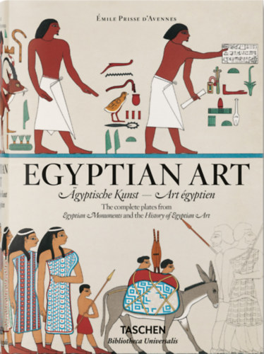 Émile Prisse d'Avennes: Egyptian Art - Ägyptische Kunst - Art égyptien antikvár