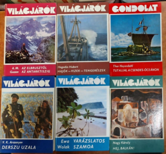 A.M. Guszev, Hegedűs Hubert, Thor Heyerdahl, V. K. Arszenyev, Ewa Wolak, Nagy Károly szerk.: 6db Világjárók könyv.:Tutajjal a Csendes-óceánon,Hej,Balkán,Derszu Uzala,Varázslatos Szamoa,Hajók - vizek - tengerészek,Az Elbrusztól az Antarktiszig antikvár