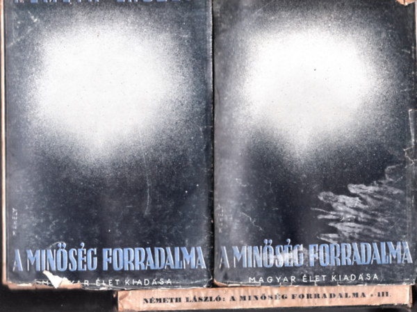 Németh László: A minőség forradalma I-II.+ IV. (I.kötet:Európa + II.kötet: Új enciklopédia felé + IV.kötet: Mozgalom) antikvár