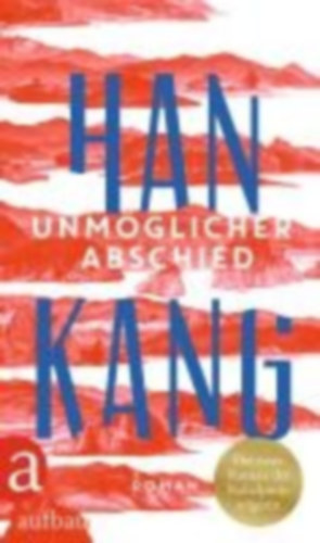 Kang, Han: Unmöglicher Abschied idegen