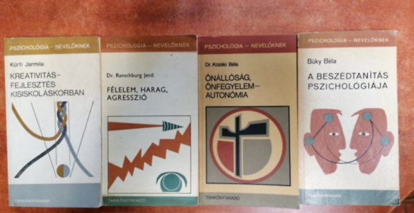 Kürti Jarmila, Dr. Ranschburg Jenő, Dr. Kozéki Béla, Büky Béla: 4 db a Pszichológia - nevelőknek sorozatból ( A beszédtanítás pszichológiája, Önállóság-Önfegyelem,Autonómia,Félelem,harag ,agrasszió könyv