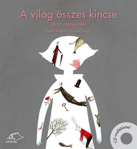 Bátky András, Rofusz Kinga: A világ összes kincse könyv