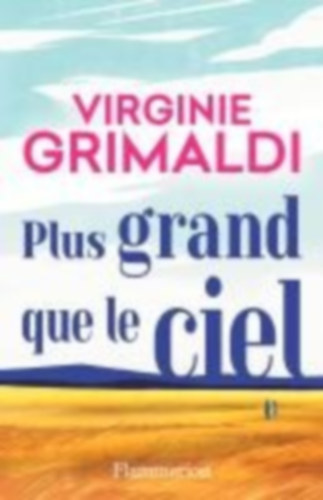 Grimaldi, Virginie: Grimaldi, V: Plus grand que le ciel idegen