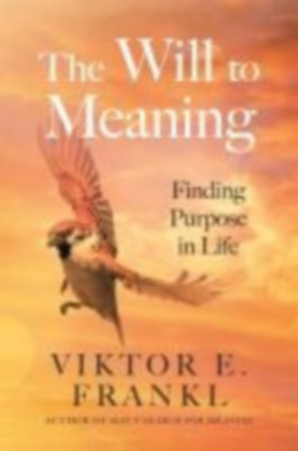 Frankl, Viktor E.: The Will to Meaning idegen