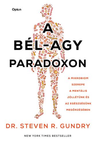 Dr. Steven R. Gundry: A bél-agy paradoxon - A mikrobiom szerepe a mentális jóllétünk és az egészségünk megőrzésében e-Könyv