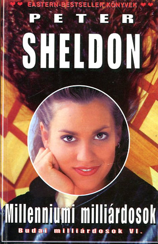 Peter Sheldon: Milleniumi milliárdosok ( Budai milliárdosok VI.) antikvár