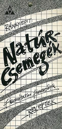 Ránky Edit: Natúr-csemegék. Finomítatlan finomságok antikvár