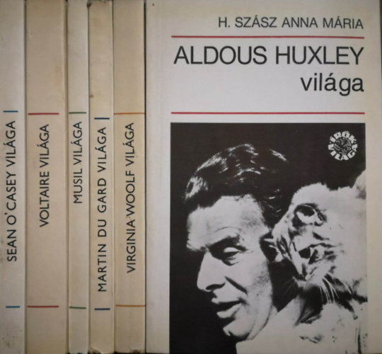 H. Szász Anna Mária, Bécsy Ágnes, Szávai János, Zalán Péter, Réz Pál, Mesterházi Márton: 6 kötet az Írók világa sorozatból: Aldous Huxley - Virginia Woolf - Roger Martin du Gard - Musil - Voltaire - Sean O'Casey könyv