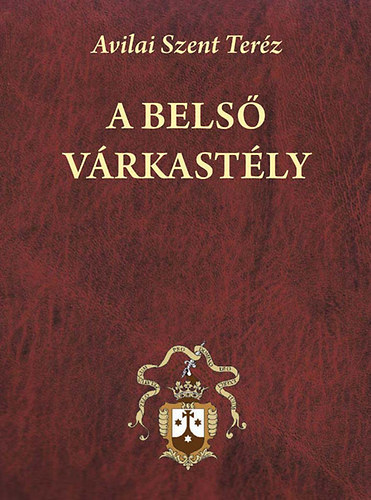 Avilai Szent Teréz: A belső várkastély könyv